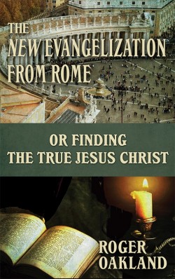 BOOKLET - The New Evangelization From Rome or Finding the True Jesus Christ -  SECONDS