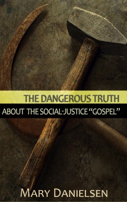 BOOKLET - The Dangerous Truth About the Social-Justice Gospel