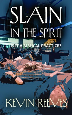 BOOKLET - Slain in the Spirit: Is it a Biblical Practice?