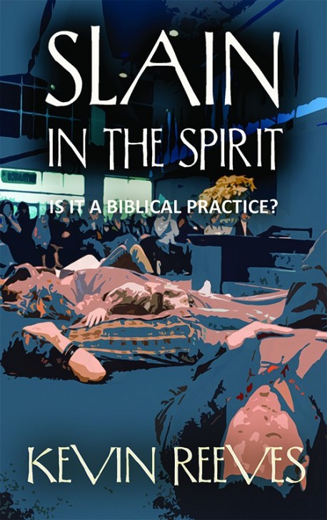 MOBI BOOKLET - Slain in the Spirit: Is it a Biblical Practice?