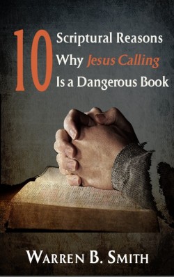 BOOKLET - 10 Scriptural Reasons Why Jesus Calling is a Dangerous Book-SECONDS