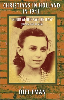 PDF BOOKLET - Christians in Holland in 1941: "Should We Help Save the Jews?"