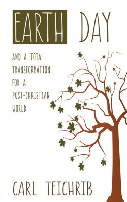 BOOKLET - Earth Day And a Total Transformation in a Post-Christian World