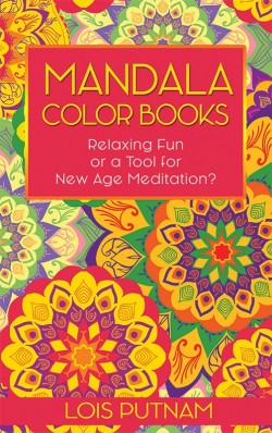 E-BOOKLET - Mandala Color Books: Relaxing Fun or Tools for New Age Meditation