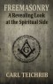 E-BOOKLET - FREEMASONRY -  A Revealing Look at the Spiritual Side