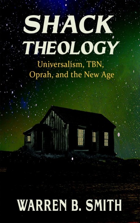 BOOKLET - Shack Theology: Universalism, TBN, Oprah, and the New Age