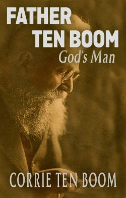 Father ten Boom, God's Man