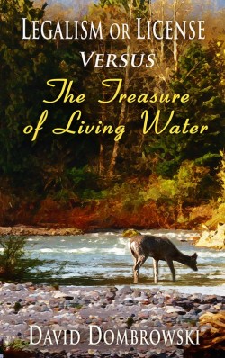 BOOKLET - Legalism or License Versus The Treasure of Living Water - SECONDS
