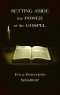 MOBI BOOKLET - Setting Aside the Power of the Gospel for a Powerless Substitute