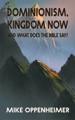 MOBI BOOKLET - Dominionism, Kingdom Now, and What Does the Bible Say?