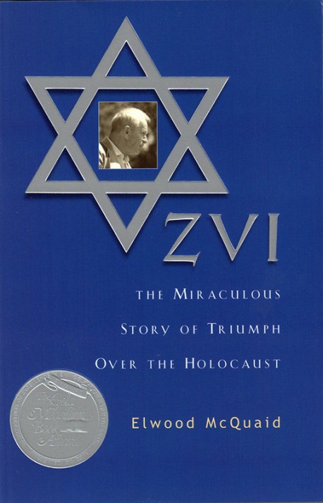 Zvi: The Miraculous Story of Triumph Over the  Holocaust