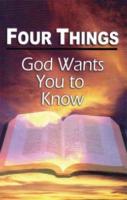 Four Things God Wants You to Know. . . Gospel Tract- 10 Pack
