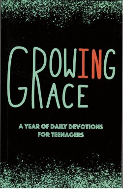 Growing in Grace - A Year of Daily Devotions for Teenagers