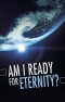 Am I Ready for Eternity? - Gospel Tract (10 Pack)