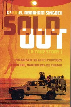 Sold Out (A True Story): Preserved for God's Purposes - in Torture, Trafficking, and Terror