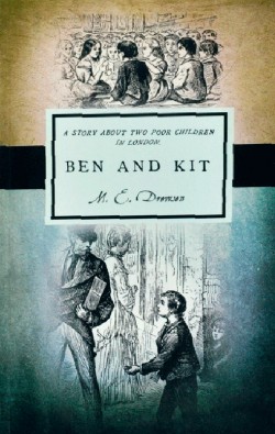 Ben and Kit: A Story About Two Poor Children in London