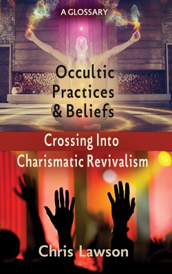 E-BOOKLET -Occultic Practices & Beliefs Crossing Into Charismatic Revivalism