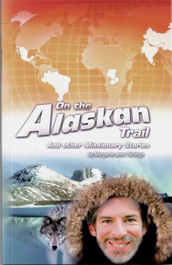 On the Alaskan Trail and Other Missionary Stories
