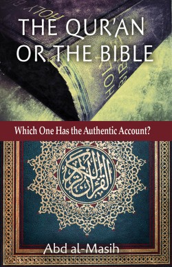 E-BOOKLET - The Qur'an or the Bible—Which One Has the Authentic Account?