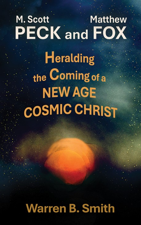 E-BOOKLET - M. Scott Peck and Matthew Fox: Heralding the Coming of a New Age Cosmic Christ
