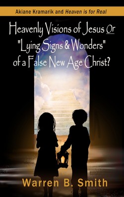SECONDS BOOKLET -Heavenly Visions of Jesus Or “Lying Signs & Wonders” of a False New Age Christ?