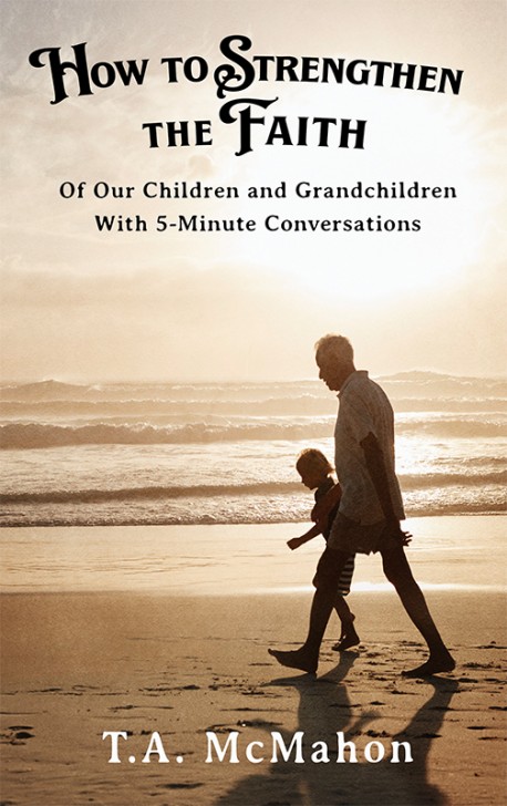 PDF-BOOKLET -  How to Strengthen the Faith of Our Children & Grandchildren With 5-Minute Conversations
