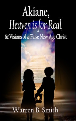 E-BOOKLET -Akiane, Heaven is for Real, & Visions of a False New Age Christ